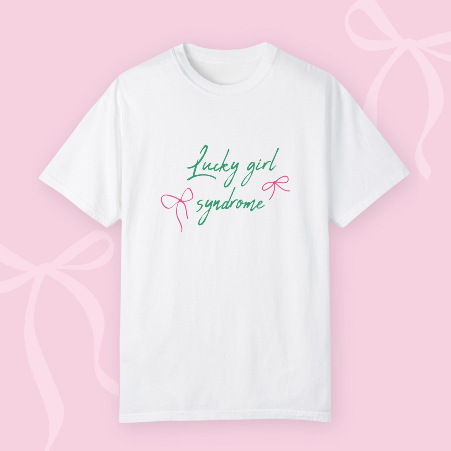 Lucky Girl Syndrome T-shirt