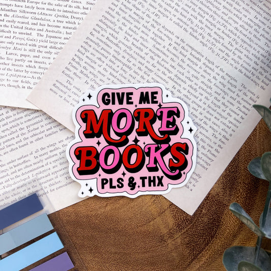 Give Me More Books Sticker